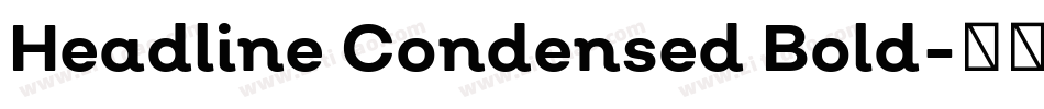 Headline Condensed Bold字体转换